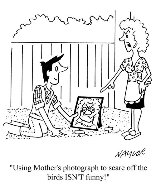 'Using mother's photo to scare off the birds isn't funny!'