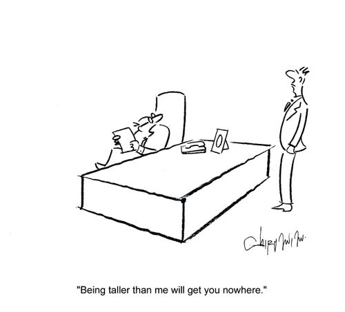 'Being taller than me will get you nowhere.'