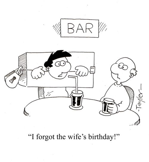 'I forgot the wife's birthday!'