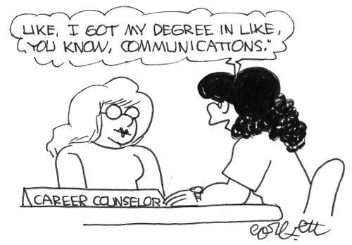 I got my degree in like, you know, communications. 