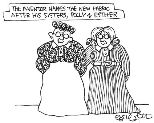 Inventor names new fabric after his sisters, Polly and Esther.