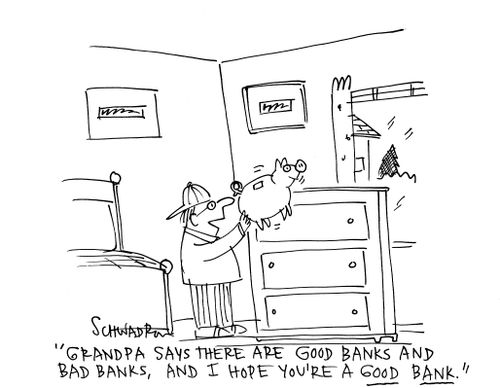 'Grandpa says there are good banks and bad banks, and I hope you're a good bank.'