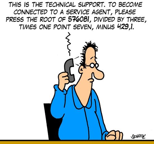 'This is the technical support. To become connected to a service agent, please press the root of 576081, divided by three, times one point seven, mins 429.1.'