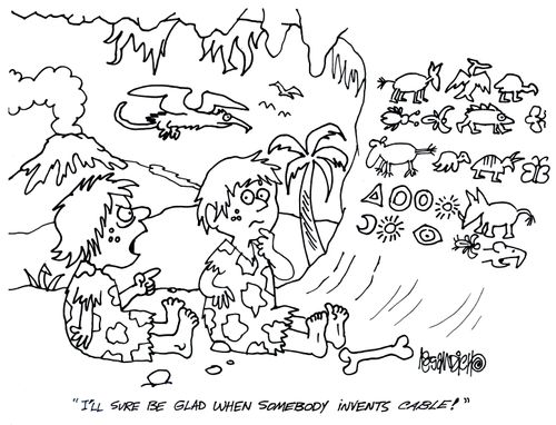 'I'll sure be glad when somebody invents cable!'