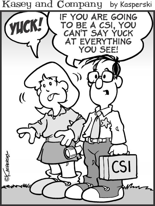 'If you are going to be a CSI, you can't say yuck at everything you see!'