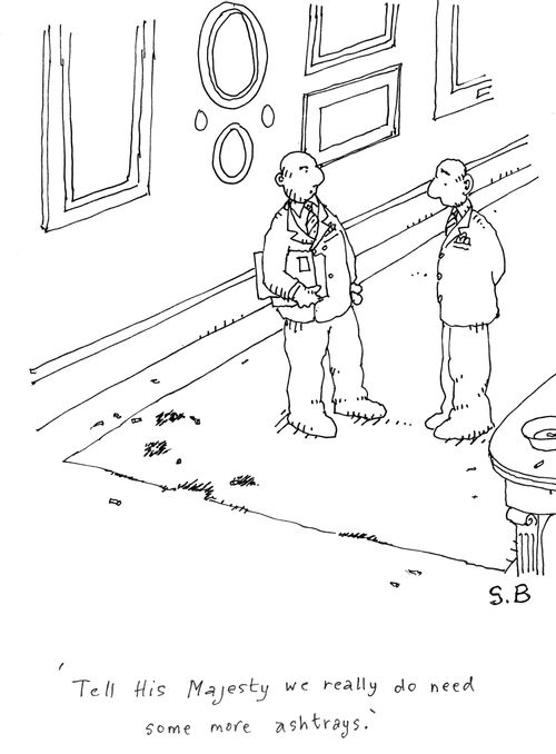 'Tell His Majesty we really do need some more ashtrays.'