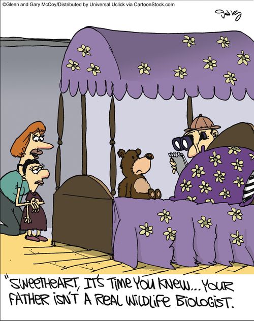 'Sweetheart, It's time you knew... Your father isn't a real wildlife biologist.'