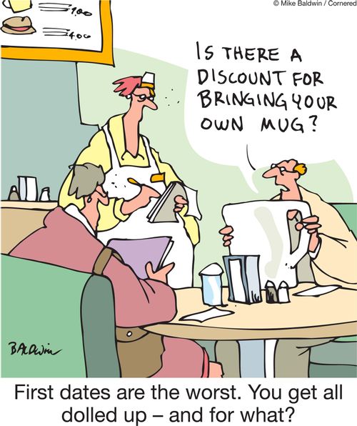 First dates are the worst. You get all dolled up - and for what?