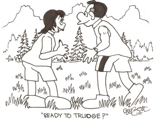 'Ready to trudge?'