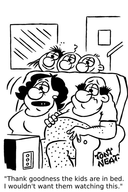 'Thank goodness the kids are in bed. I wouldn't want them watching this.'