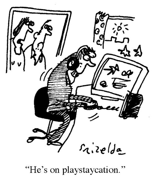 'He's on playstaycation.'