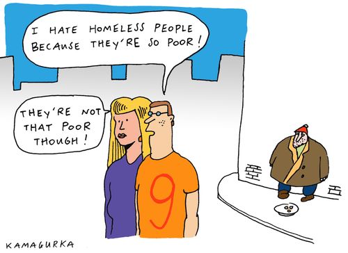 'I hate homeless people because they're so poor!'