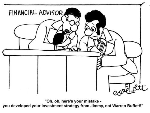 Financial Advisor: 'Oh, oh, here's your mistake - you developed your investment  strategy from Jimmy, not Warren Buffett!'  