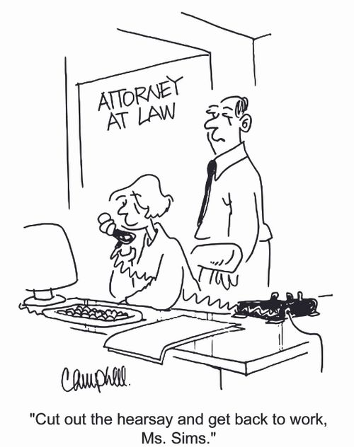 'Cut out the hearsay and get back to work, Ms. Sims.'