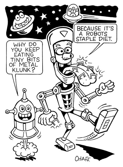 '...it's a robots staple diet.'