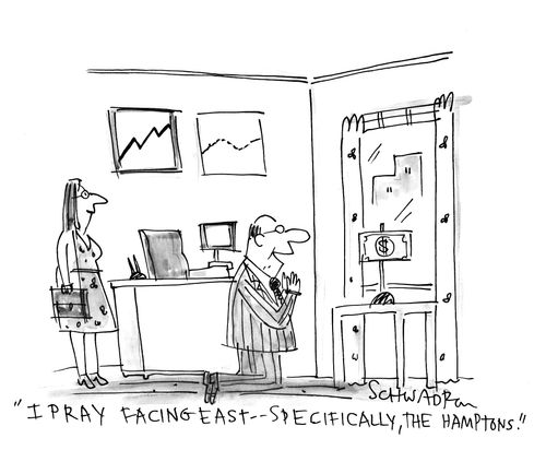 'I pray facing east - specifically, the Hamptons.'