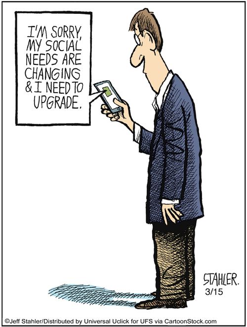 'I'm sorry my social needs are changing & I need to upgrade.'