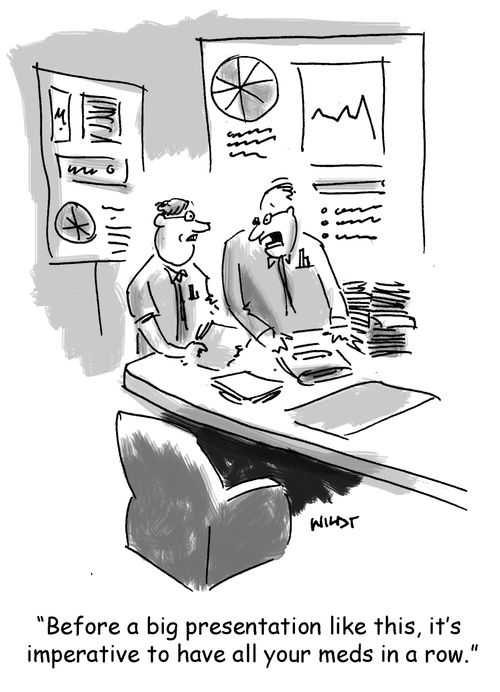 'Before a big presentation like this, it's imperative to have all your meds in a row.'
