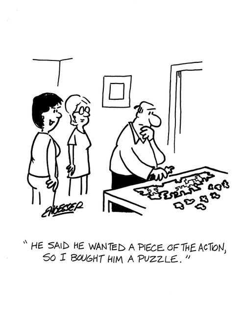 'He said we wanted a piece of the action, so I bought him a puzzle.'