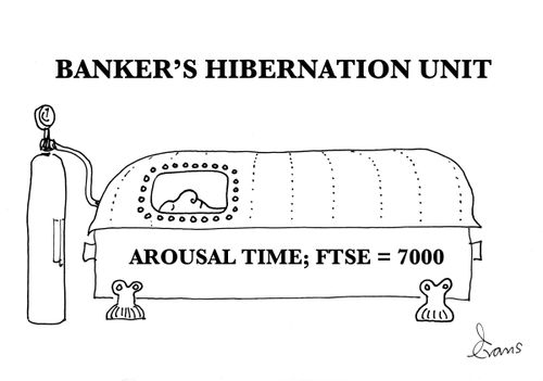 Banker's Hibernation Unit. (Arousal time - FTSE = 7000)