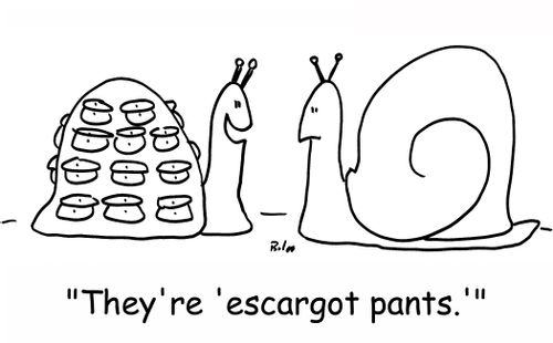 'They're 'escargot pants.''