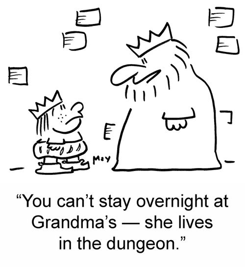 'You can't stay overnight at Grandma's — she lives in the dungeon.'