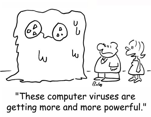 'These computer viruses are getting more and more powerful.'