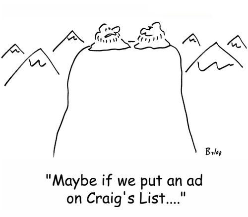 'Maybe if we put an ad on Craig's List....'