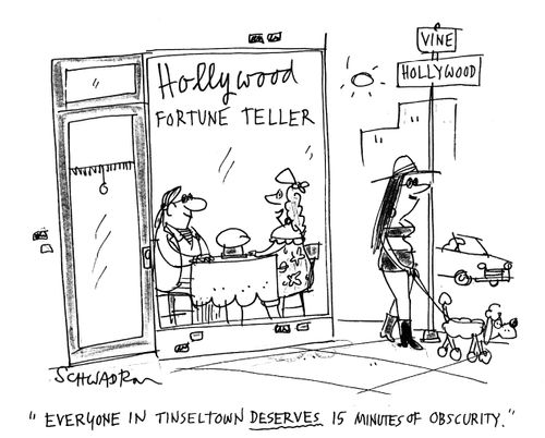 Everyone in Tinseltown deserves 15 minutes of obscurity.