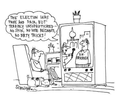 UN observer - 'The election was free and fair, but terribly unsophisticated - No spin, no vote recounts, no dirty tricks!'