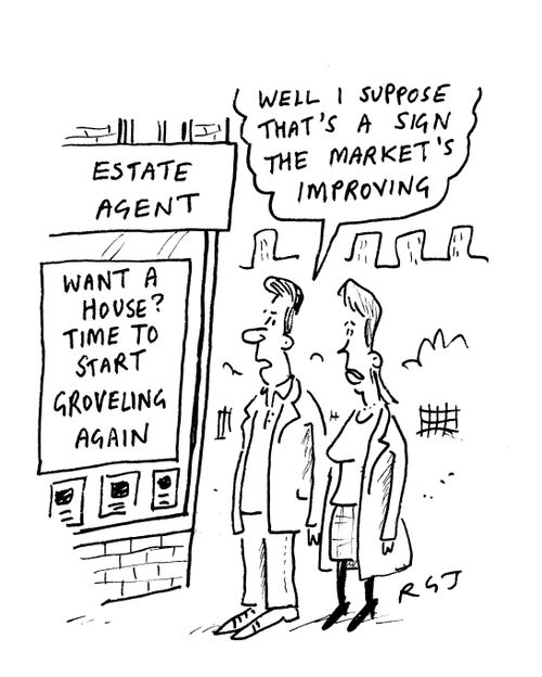 'Want a new house? Time to start groveling again.'