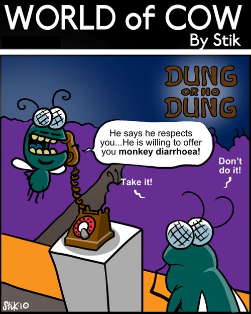 He says he respects you...He is willing to offer you monkey diarrhea!