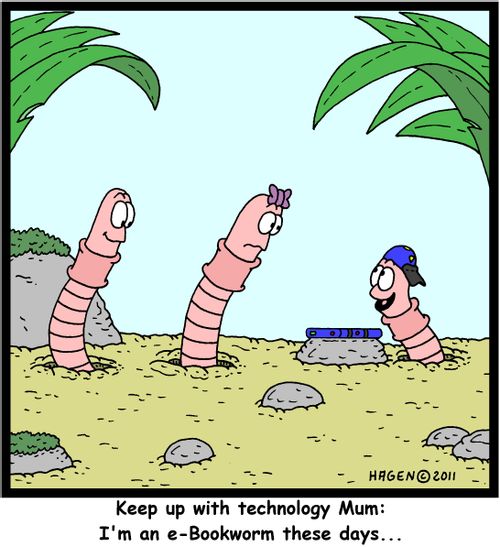 'Keep up with technology Mum: I'm an e-Bookworm these days...'