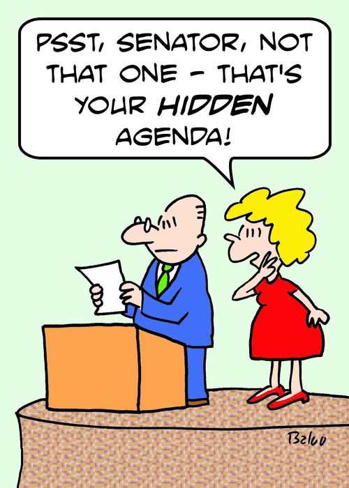 'Psst, Senator, not that one - that's your HIDDEN agenda!'
