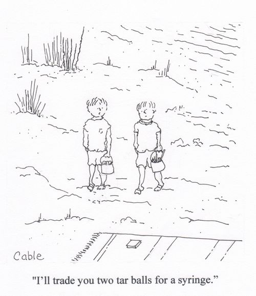Two children walking on the beach and carrying their sand buckets. One says, 'I'll trade you two tar balls for a syringe.'