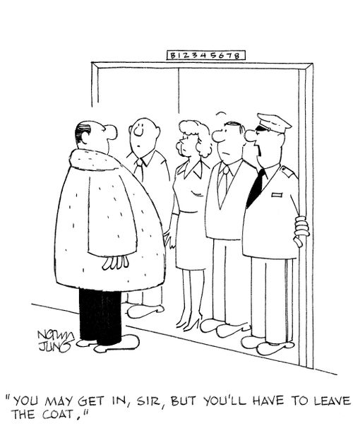 'You may get in, sir, but you'll have to leave the coat.'