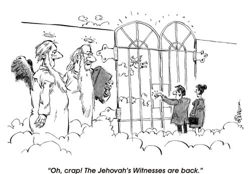Oh, crap! The Jehovah's Witnesses are back.