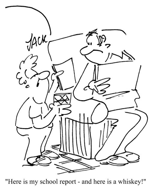 'Here is my school report - and here is a whiskey!'