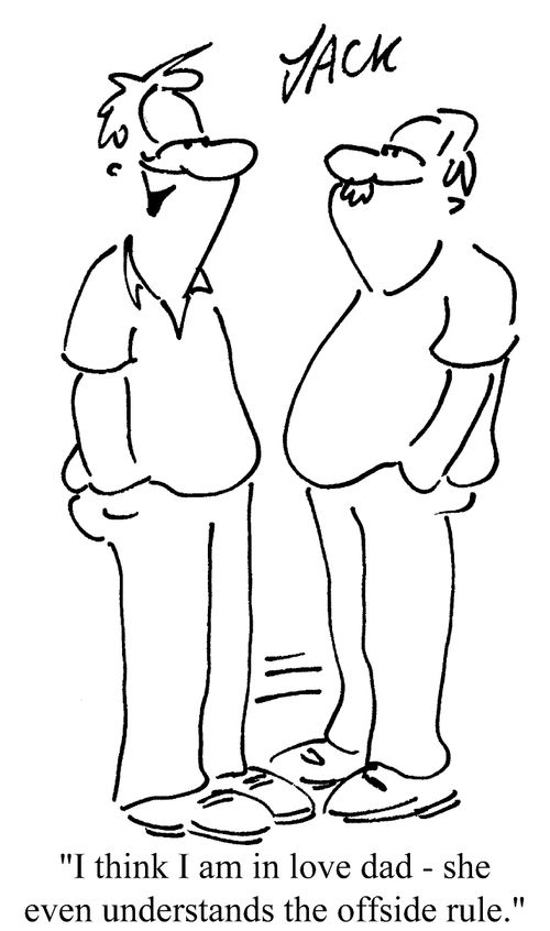 'I think I am in love dad - she even understands the offside rule.'