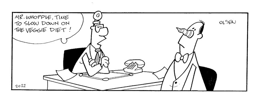 "Mr. Whopple, time to slow down on the veggie diet!"