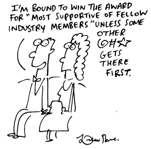 "I'm bound to win the award for "Most supportive of fellow industry members" unless some other !�%&*) gets there first