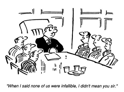 "When I said we weren't infallible, I didn't mean you, sir."