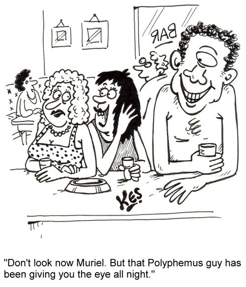 'Don't look now Muriel. But that Polyphemus guy has been giving you the eye all night.'