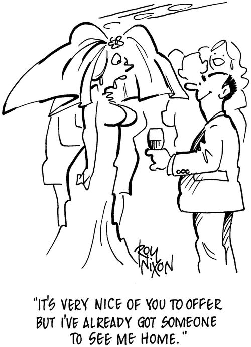 'It's very nice of you to offer but I've already got someone to see me home.'
