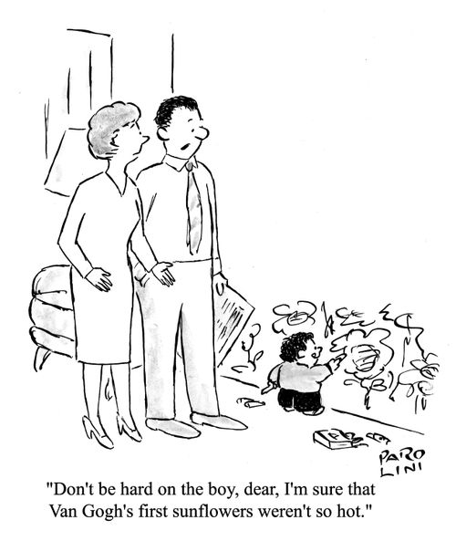 'Don't be hard on the boy, dear, I'm sure that Van Gogh's first sunflowers weren't so hot.'