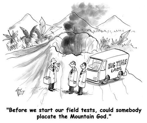 'Before we start our field tests, could somebody placate the Mountain God.'