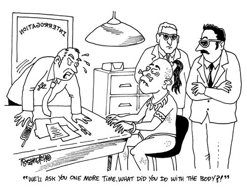 'We'll ask you one more time.  What did you do with the body?'