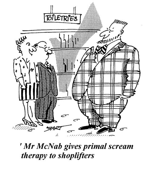 "Mr McNab gives primal scream therapy for shoplifters."