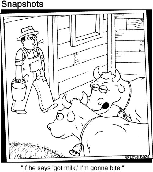 If he says 'got milk,' I'm gonna bite.