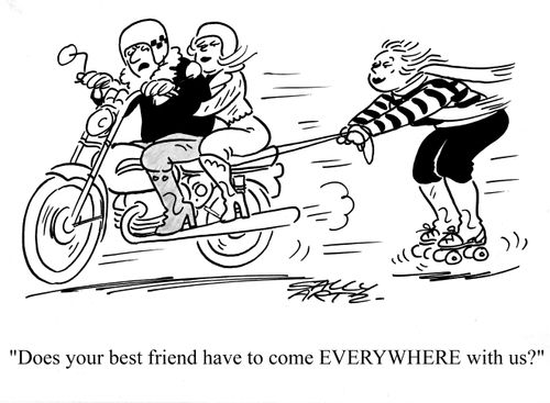 'Does your best friend have to come EVERYWHERE with us?'